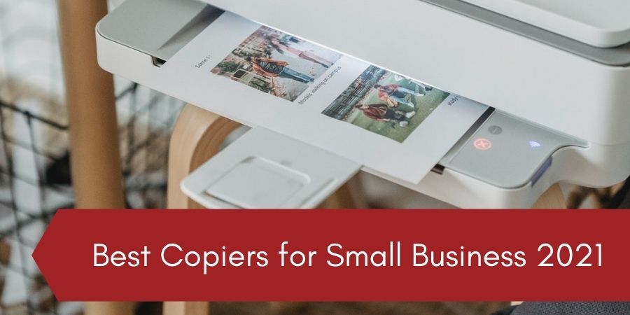 Read more about the article Best Copiers for Small Business 2021